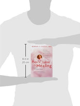 Peace, Love and Healing: Bodymind Communication & the Path to Self-Healing: An Exploration