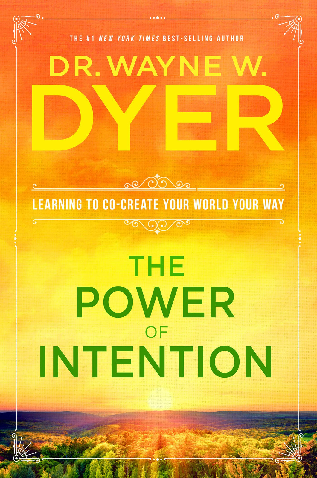 The Power of Intention: Learning to Co-create Your World Your Way